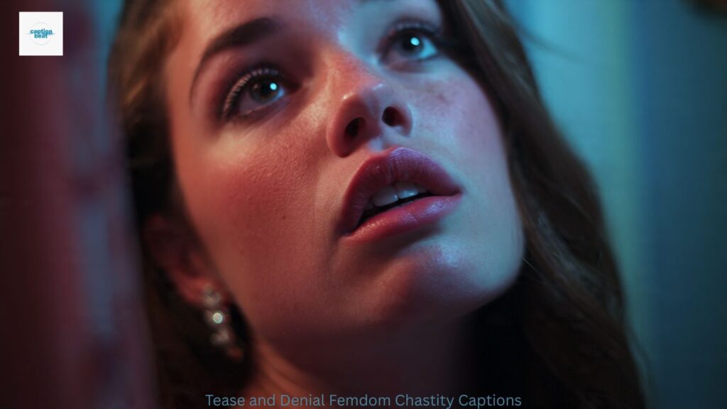 Tease and Denial Femdom Chastity Captions