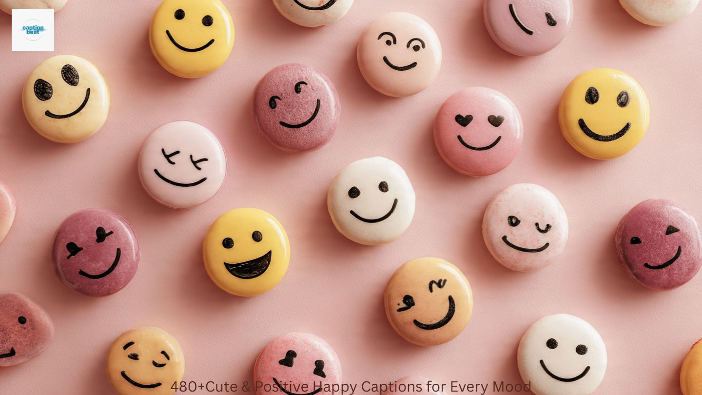 480+Cute & Positive Happy Captions for Every Mood