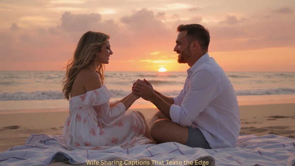 Wife Sharing Captions That Tease the Edge
