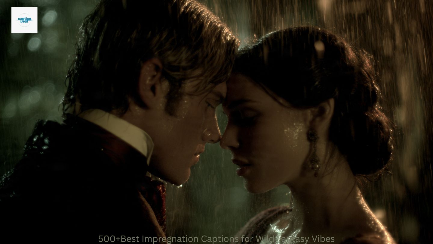 500+Best Impregnation Captions for Wild Fantasy Vibes