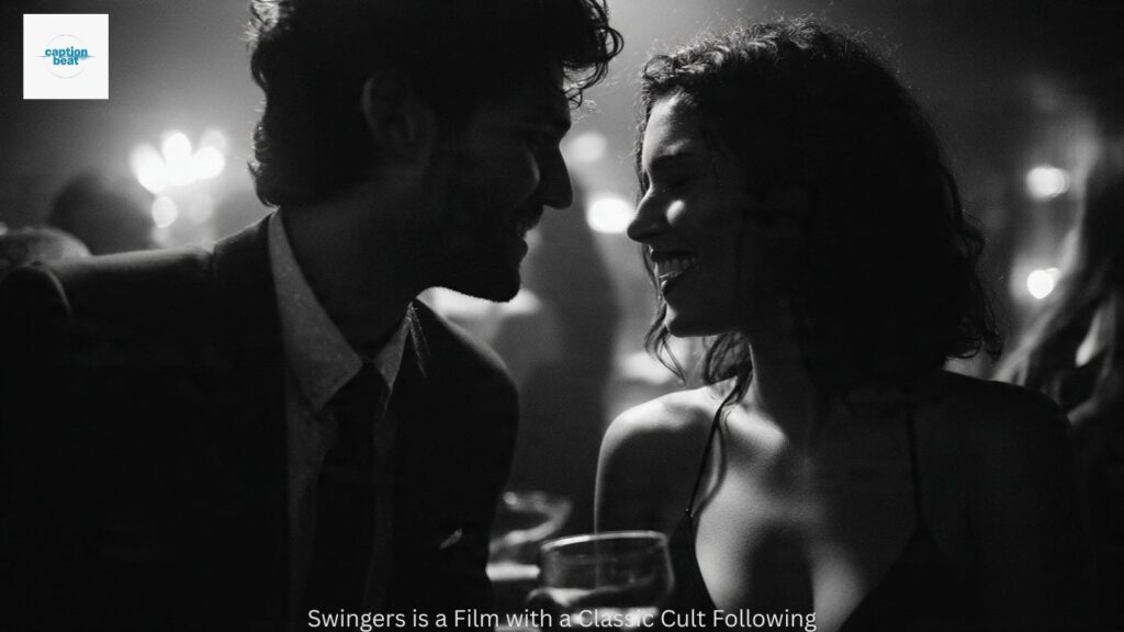 Swingers is a Film with a Classic Cult Following