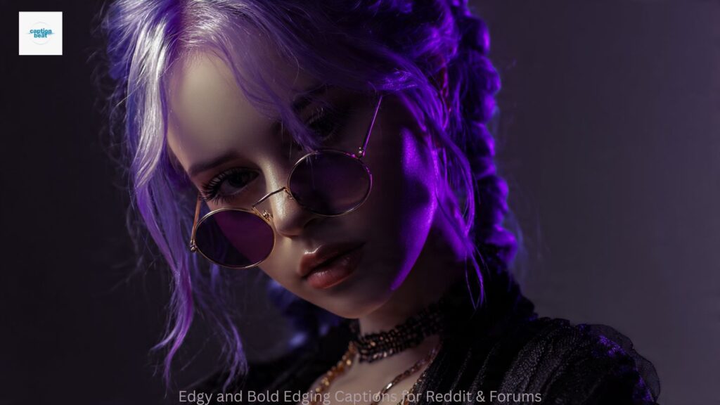 Edgy and Bold Edging Captions for Reddit & Forums
