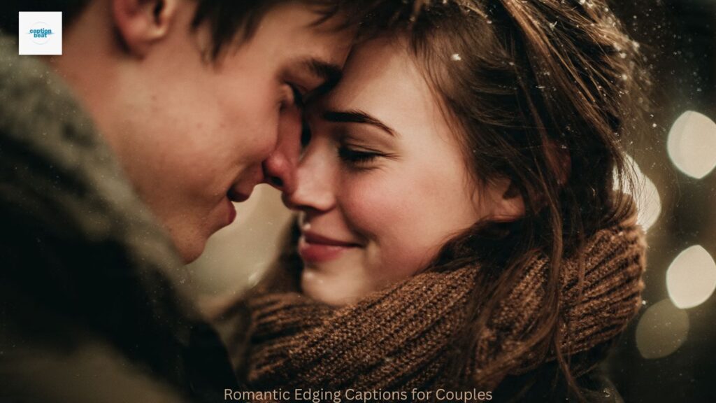 Romantic Edging Captions for Couples