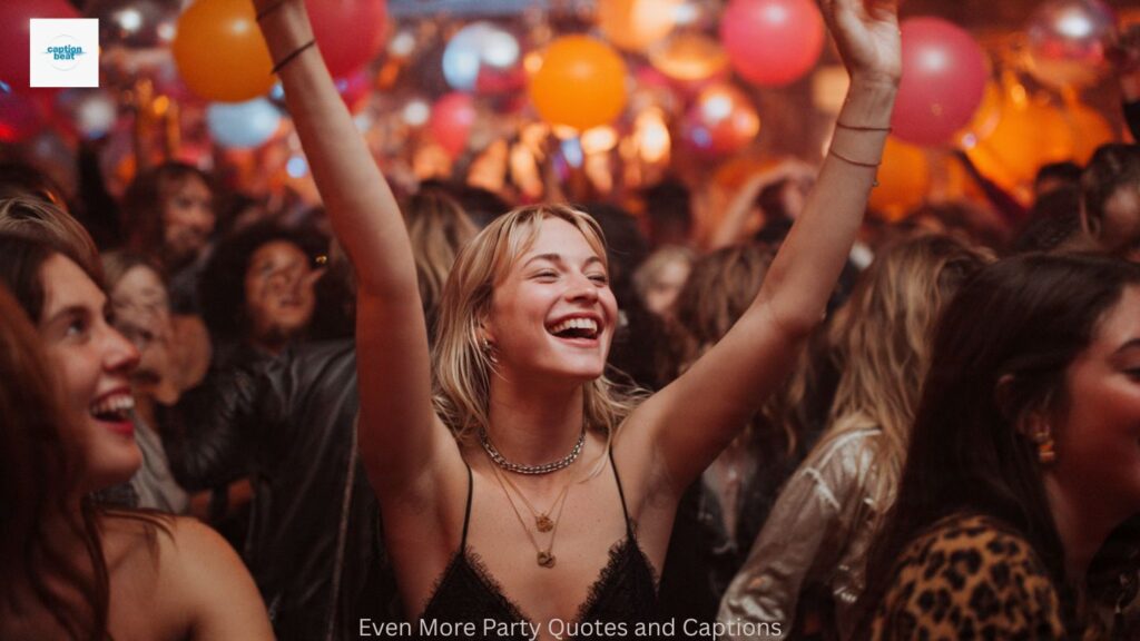 Even More Party Quotes and Captions