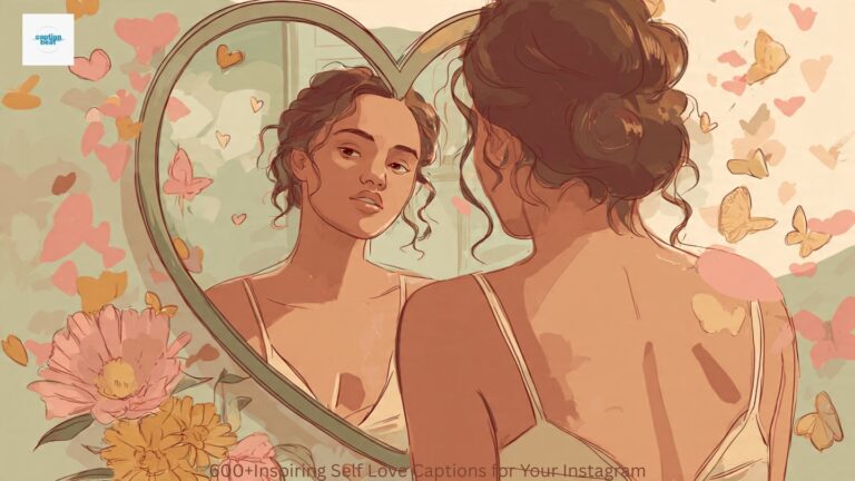600+Inspiring Self Love Captions for Your Instagram