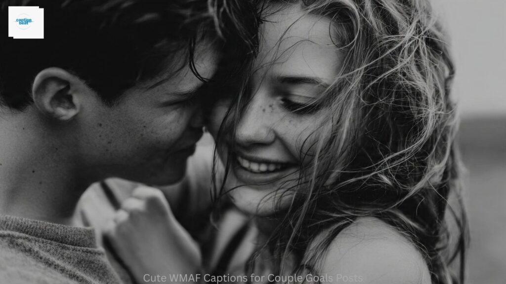Cute WMAF Captions for Couple Goals Posts