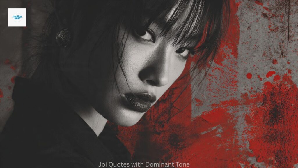 Joi Quotes with Dominant Tone
