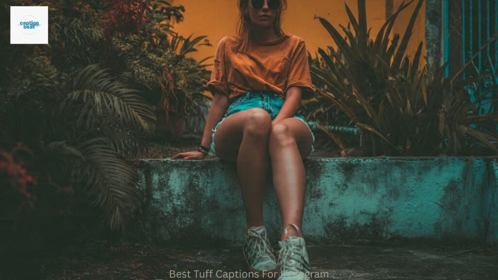 Best Tuff Captions For Instagram