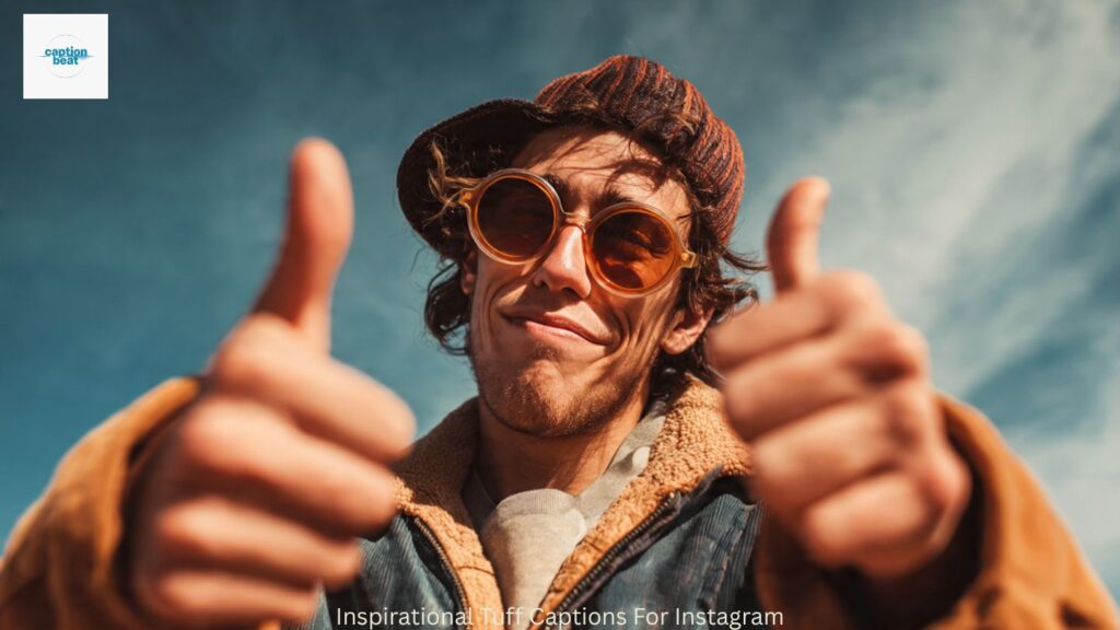 Inspirational Tuff Captions For Instagram