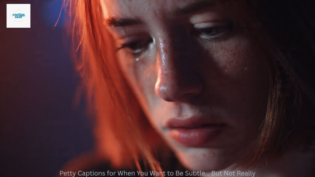 Petty Captions for When You Want to Be Subtle… But Not Really