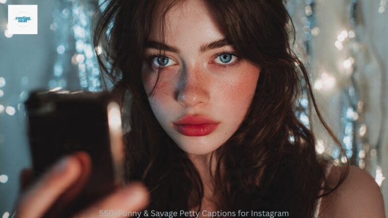 550+Funny & Savage Petty Captions for Instagram