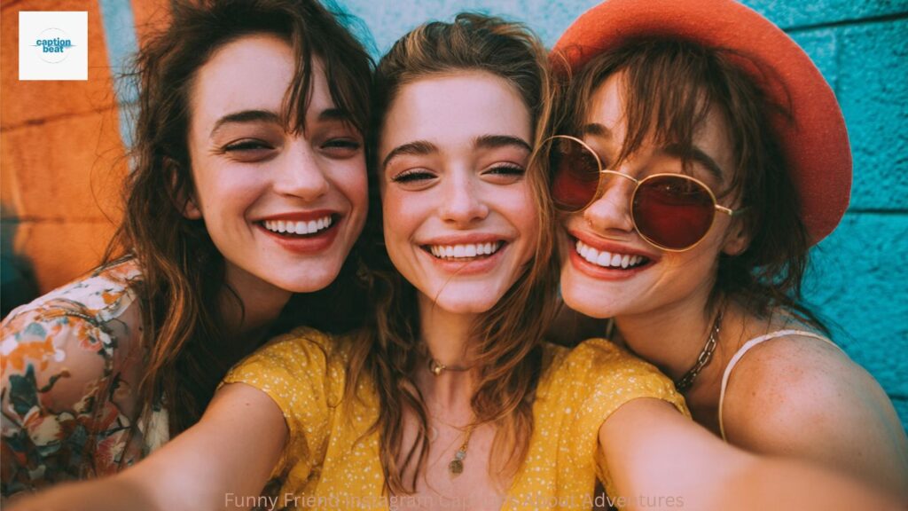 Funny Friend Instagram Captions About Adventures