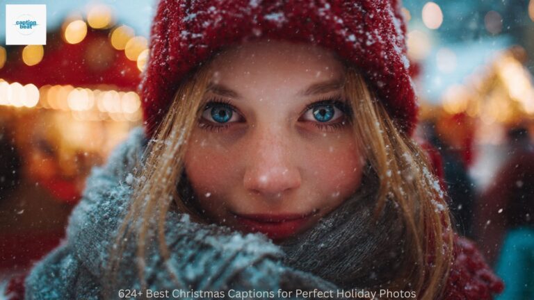 624+ Best Christmas Captions for Perfect Holiday Photos