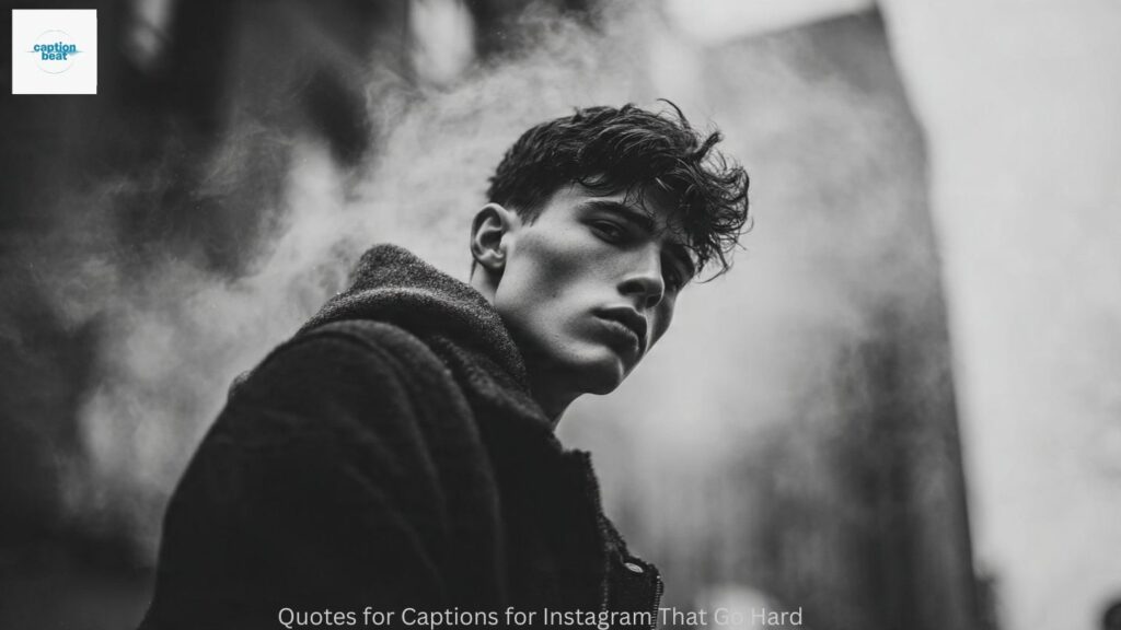 Quotes for Captions for Instagram That Go Hard