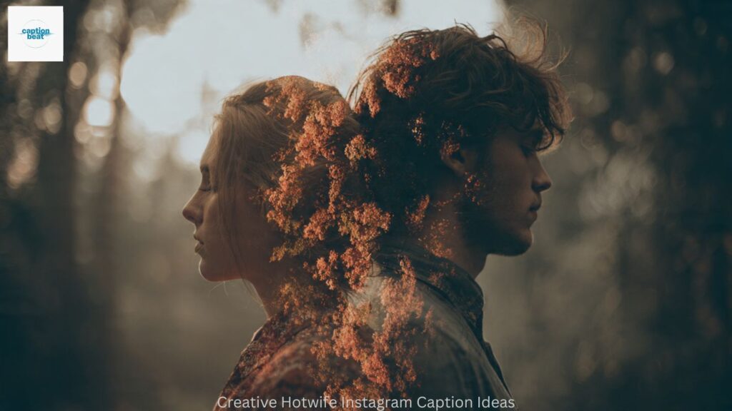 Creative Hotwife Instagram Caption Ideas