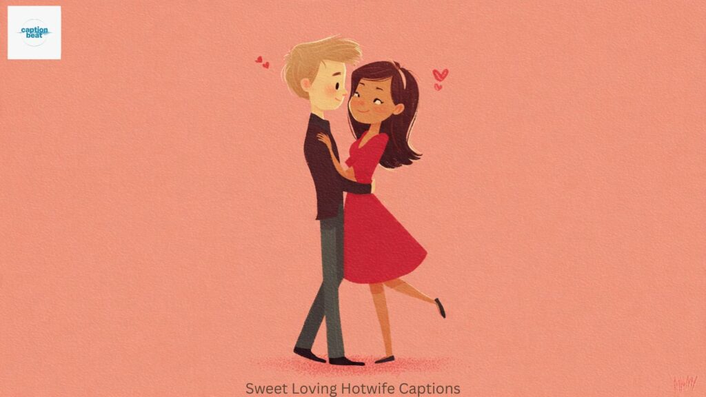 Sweet Loving Hotwife Captions