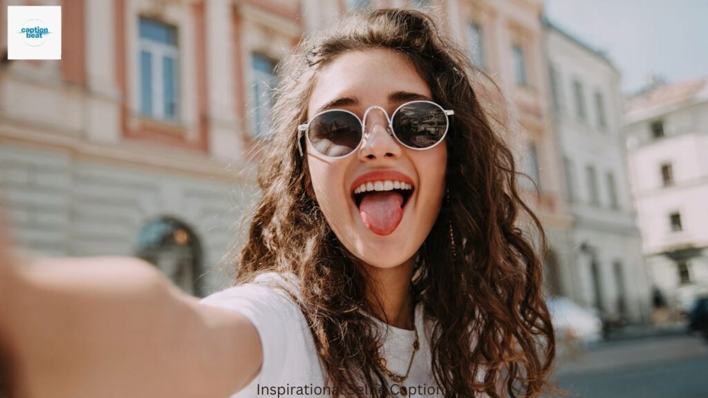 Inspirational Selfie Captions