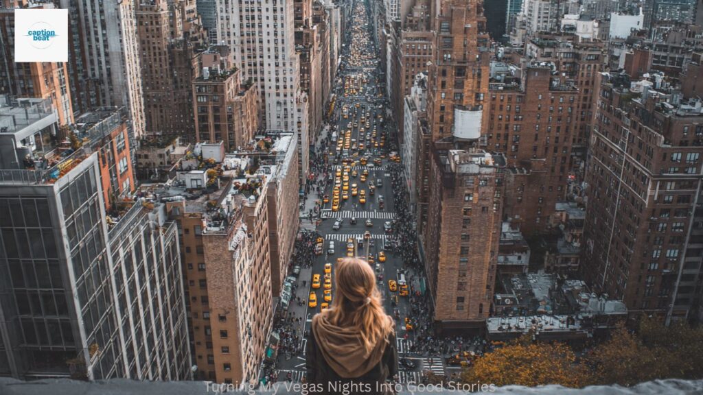 Turning My Vegas Nights Into Good Stories 