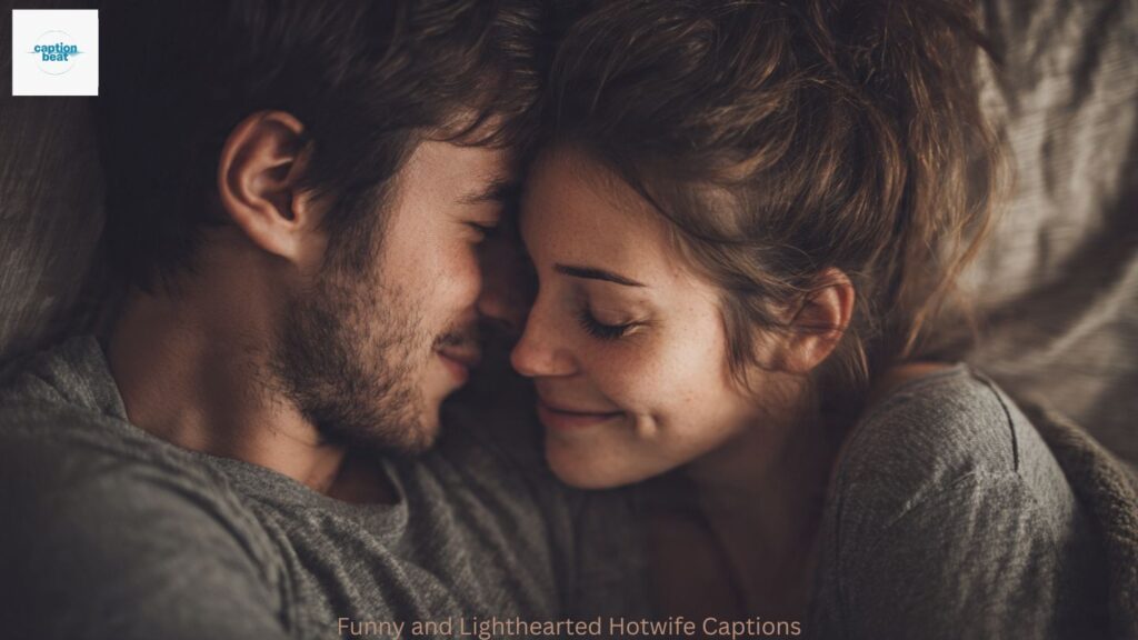 Funny and Lighthearted Hotwife Captions
