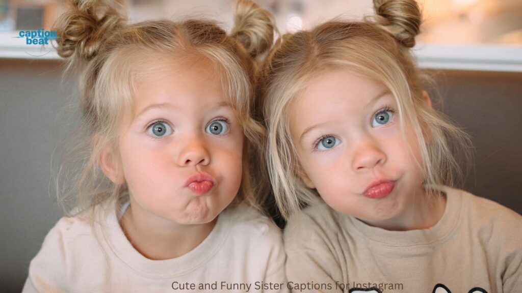 Cute and Funny Sister Captions for Instagram