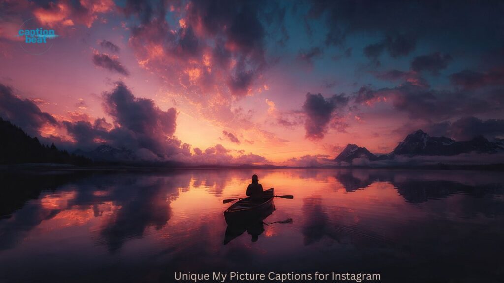 Unique My Picture Captions for Instagram