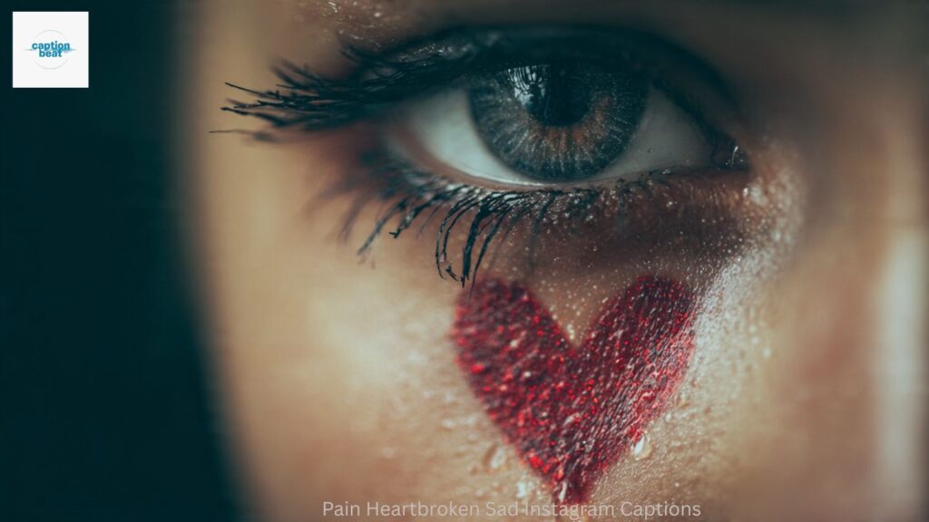 Pain Heartbroken Sad Instagram Captions