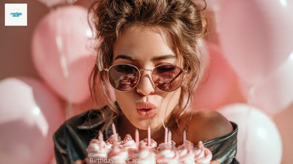 Birthday Girl Captions for Instagram
