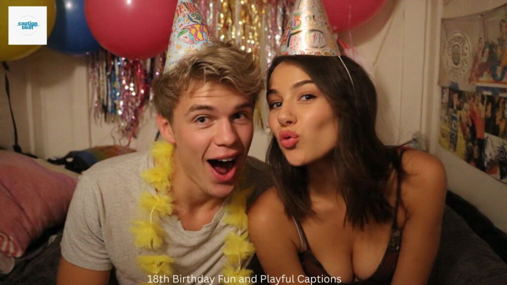 18th Birthday Fun and Playful Captions