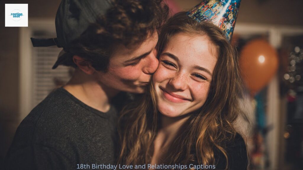18th Birthday Love and Relationships Captions