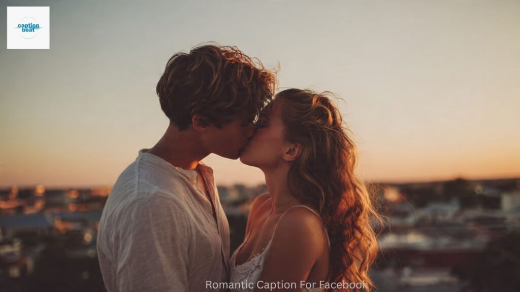 Romantic Caption For Facebook