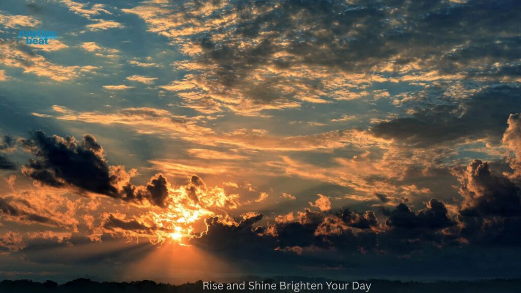 Rise and Shine Brighten Your Day