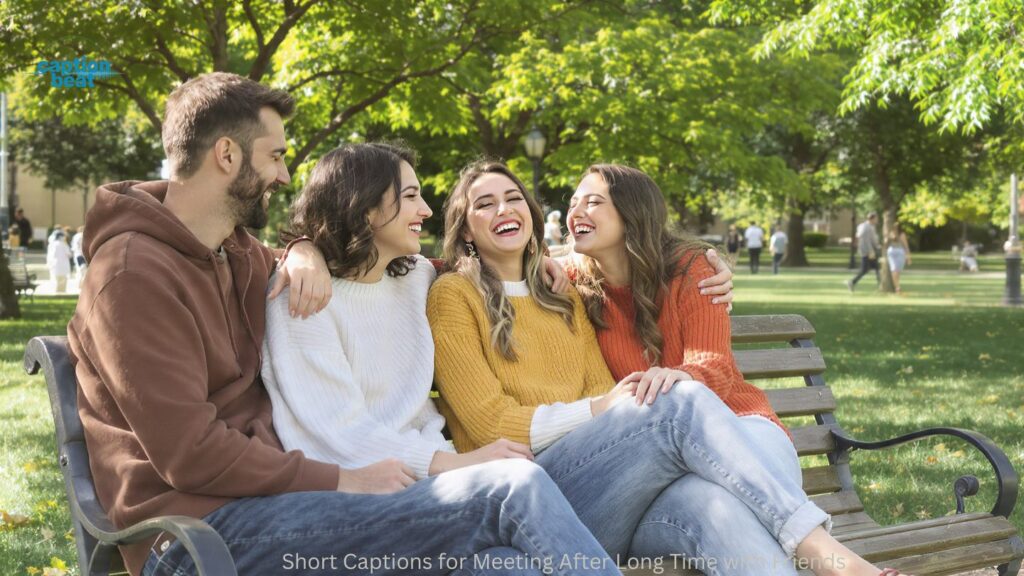 Short Captions for Meeting After Long Time with Friends