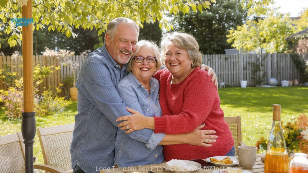 Long Time No See Friends Captions for Instagram