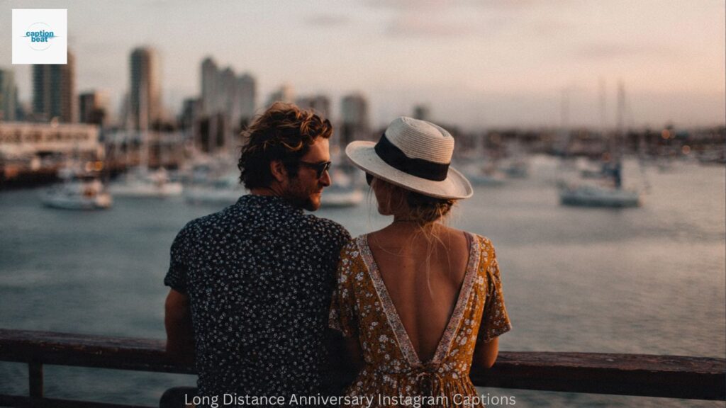 Long Distance Anniversary Instagram Captions