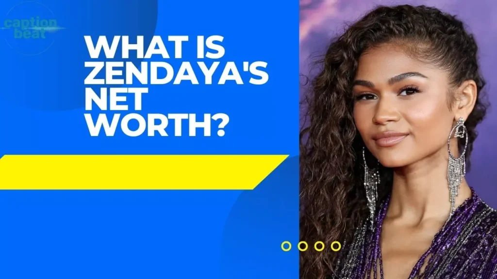 What Is Zendaya's Net Worth?