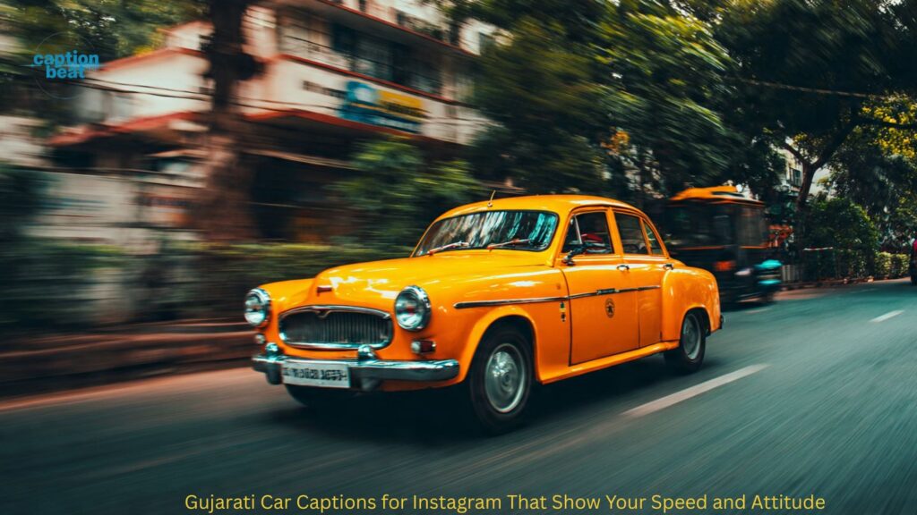 Gujarati Car Captions for Instagram That Show Your Speed and Attitude