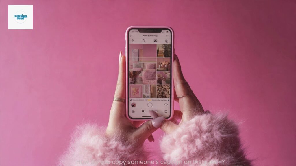 How do you copy someone's caption on Instagram?