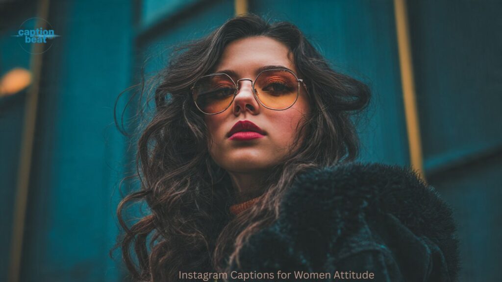 Instagram Captions for Women Attitude