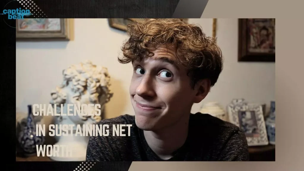 Challenges in Sustaining Net Worth