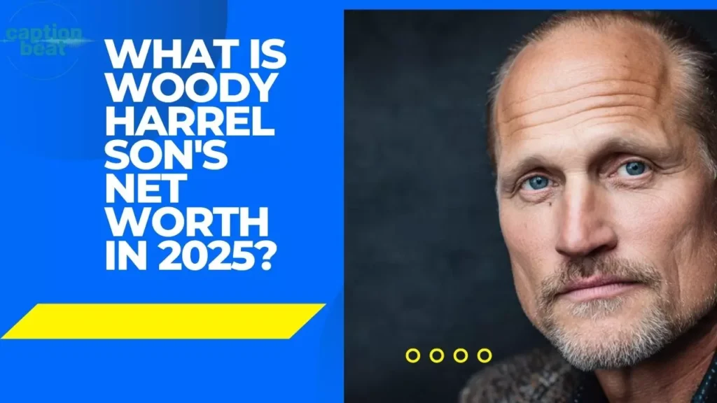 What is Woody Harrelson's Net Worth in 2025?