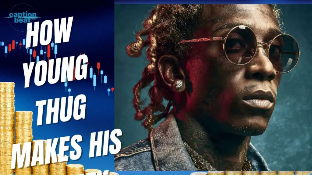 How Young Thug Makes His Money