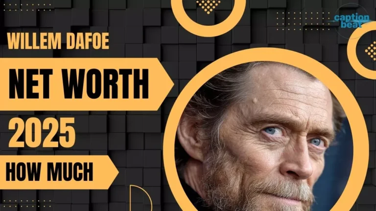 Willem Dafoe Net Worth 2025: How Much Money Does the Actor Make?